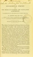 view An experimental enquiry into the modes of warming and ventilating apartments, in reference to the health of their inmates / by Andrew Ure.