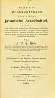 view Praktische Beobachtungen über einige javanische Arzneimittel : welche nicht allein viele ausländische Medicamente, die bisher noch aus Europa nach Java gesendet werden müssen, ersetzen können, sondern dieselben auch an Wirksamkeit gegen einige auf der Insel Java herrschende Krankeiten [i.e. Krankheiten] übertreffen / von F.A.C. Waitz ; aus dem Holländischen in das Deutsche übersetzt und mit Anmerkungen begleitet von Johann Baptist Fischer.