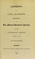 view Address of Earl Stanhope, president of the Medico-Botanical Society, for the anniversary meeting, January 16, 1830.