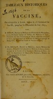 view Tableaux historiques de la vaccine : pratiquée à Lyon, depuis le 13 germinal de l'an IX, jusqu'au 31 décembre de l'an 1809 / par P. Brion et F. Ph. Bellay.