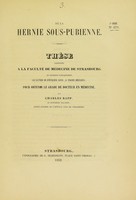 view De la hernie sous-pubienne : thèse présentée à la Faculté de médecine de Strasbourg et soutenue publiquement le lundi 28 février 1859, à trois heures, pour obtenir le grade de docteur en médecine / par Charles Rapp.