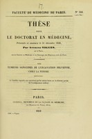 view Des tumeurs sanguines de l'excavation pelvienne, chez la femme : thèse pour le doctorat en médecine, présentée et soutenue le 31 décembre 1850 / par Antoine Viguès.