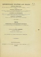 view Thèse présentée et publiquement soutenue à la Faculté de médecine de Montpellier, le 11 février 1842 / par C.-L.-C.-Casimir Gobert.