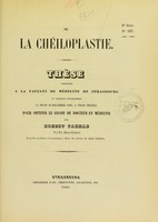 view De la chéiloplastie : thèse présentée à la Faculté de médecine de Strasbourg et soutenue publiquement le jeudi 20 décembre 1860, à trois heures, pour obtenir le grade de docteur en médecine / par Ernest Fachan.