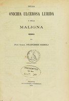 view Della onichia ulcerosa lurida e della maligna : memoria / del Prof. Comm. Francesco Rizzoli.