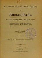 view Den menneskelige hjerneskals bygning ved anencephalia og misdannelsens forhold til hjerneskallens primordialbrusk / af Adolph Hannover.