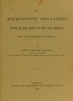 view The microscopic organisms found in the blood of man and animals, and their relation to disease / by Timothy Richards Lewis.