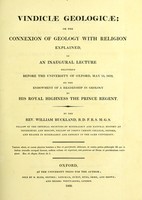 view Vindiciae geologicae, or, The connexion of geology with religion explained : in an inaugural lecture delivered before the University of Oxford, May 15, 1819, on the endowment of a readership in geology by His Royal Highness the Prince Regent / by William Buckland.