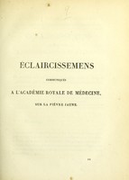 view Éclaircissemens communiqués à l'Académie royale de médecine, dans sa séance générale du 5 juin 1827 / par M. Pariset.