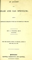 view An account of a solar and gas speculum : and of an obstinate disease of the ear successfully treated / by J. Togno.
