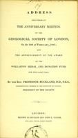 view Address delivered at the anniversary meeting of the Geological Society of London, on the 19st of February, 1841 : and the announcement of the award of the Wollaston medal and donation fund for the same year / by the Rev. Professor Buckland.