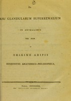 view De usu glandularum superrenalium in animalibus nec non de origine adipis disquisitio anatomico-philosophica.