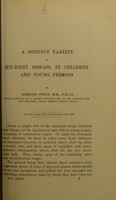 view A distinct variety of hip-joint disease in children and young persons / by Edmund Owen.