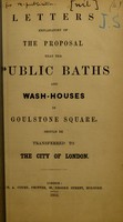 view Letters explanatory of the proposal that the public baths and wash-houses in Goulstone Square should be transferred to the City of London.