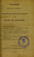 view Papers relative to the question of providing adequate means for the study of anatomy.