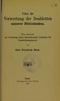 view Ueber die Verwertung der Doubletten unserer Bibliotheken : ein Aufruf zur Gründung eines internationalen Institutes für Doublettenaustausch / von Carl Friedrich Beck.