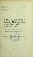 view A plea for exploration in suspected malignant disease of the ovary : with illustrative cases : being the Ingleby lectures for 1904, delivered at the University of Birmingham, May 10th and 17th, 1904 / by Charles J. Cullingworth.