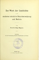 view Der Wert der Geschichte für die moderne induktive Naturbetrachtung und Medizin / von Hugo Magnus.