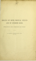 view Abscess of both frontal sinuses and of ethmoid bone : operation and complete recovery / by Charles Stedman Bull.