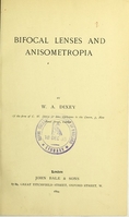 view Bifocal lenses and anisometropia / by W.A. Dixey.