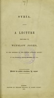 view Syria : a lecture / delivered by Winslow Jones, to the members of the Exeter Literary Society, at the Athenaeum, Exeter, November 16th, 1870.