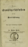 view Das Lymphgefässsystem und seine Verrichtung : nach eigenen Untersuchungen dargestellt / von Gustav Herbst.