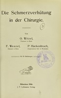 view Die Schmerzverhütung in der Chirurgie / von O. Witzel, F. Wenzel, P. Hackenbruch.