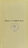 view Surgery of typhoid fever / by W.W. Keen.