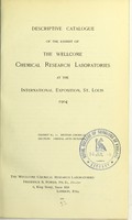 view Descriptive catalogue of the exhibit of the Wellcome Chemical Research Laboratories at the International Exposition, St. Louis, 1904 : exhibit no. 15, British Chemical Section, Liberal Arts Building.