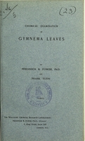 view Chemical examination of gymnema leaves / by Frederick B. Power and Frank Tutin.