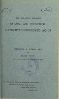 view The relation between natural and synthetical glycerylphosphoric acids. [Pt. I] / by Frederick B. Power and Frank Tutin.