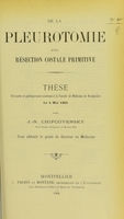 view De la pleurotomie avec résection costale primitive : thèse présentée et publiquement soutenue à la Faculté de médecine de Montpellier le 4 mars 1901 / par J.-N. Chipcovensky.