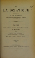 view De la sciatique : de son traitement par les bains thermo-résineux combinés à l'hydrothérapie : thèse présentée et publiquement soutenue devant la Faculté de médecine de Montpellier le 28 avril 1902 / par Aug. Chabaud.