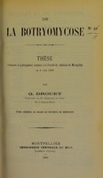 view De la botryomycose : thèse présentée et publiquement soutenue à la Faculté de médecine de Montpellier le 4 juin 1902 / par G. Drouet.