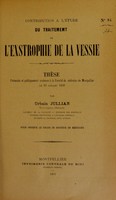 view Contribution à l'étude du traitememt [i.e. traitement] de l'exstrophie de la vessie : thèse présentée et publiquement soutenue à la Faculté de médecine de Montpellier le 30 juillet 1902 / par Urbain Jullian.