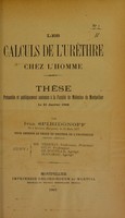 view Les calculs de l'urèthre chez l'homme : thèse présentée et publiquement soutenue à la Faculté de médecine de Montpellier le 21 janvier 1902 / par Ivan Spiridonoff.