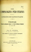 view Des lymphangites péri-utérines et de la pathogénie des salpingo-ovarites : thèse présentée et publiquement soutenue à la Faculté de médecine de Montpellier le 6 juin 1903 / par Jean N. Zogha.