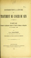 view Contribution à l'étude du traitement du cancer du sein : thèse présentée et publiquement soutenue à la Faculté de médecine de Montpellier le 5 novembre 1902 / par Ivan Ignatieff.