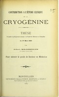 view Contribution à l'étude clinique de la cryogénine : thèse présentée et publiquement soutenue à la Faculté de médecine de Montpellier le 27 mars 1903 / par Albert Masseguin.