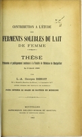 view Contribution à l'étude des ferments solubles du lait de femme : thèse présentée et publiquement soutenue à la Faculté de médecine de Montpellier le 3 avril 1903 / par L.-A. Georges Benoit.