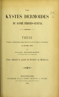 view Des kystes dermoïdes du raphé périnéo-génital : thèse présentée et publiquement soutenue devant la Faculté de médecine de Montpellier le 29 mai 1903 / par Joseph Danillon.