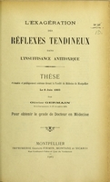 view L'exagération des réflexes tendineux dans l'insuffisance antitoxique : thèse présentée et publiquement soutenue devant la Faculté de médecine de Montpellier le 6 juin 1903 / par Olivier Germain.