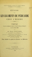 view Étude sur les ligaments du péricarde chez l'homme : thèse présentée et publiquement soutenue à la Faculté de médecine de Montpellier le 11 juillet 1903 / par Henri Rouvière.