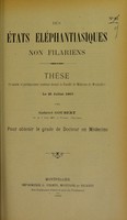 view Des états éléphantiasiques non filariens : thèse présentée et publiquement soutenue devant la Faculté de médecine de Montpellier le 25 juillet 1903 / par Gabriel Goubert.