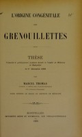 view L'origine congénitale des grenouillettes : thèse présentée et publiquement soutenue devant la Faculté de médecine de Montpellier le 1er décembre 1903 / par Marcel Thomas.