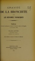 view Gravité de la bronchite chez les déformés thoraciques : thèse présentée et publiquement soutenue à la Faculté de médecine de Montpellier le 12 février 1904 / par M. Astre.