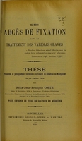 view Des abcès de fixation dans le traitement des varioles graves : thèse présentée et publiquement soutenue devant la Faculté de médecine de Montpellier le 19 juillet 1904 / par Félix-Jean-François Coste.