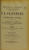 view La clavelée ou variole ovine : contribution à l'étude des maladies varioliques & des épithéliomas parasitaires : thèse présentée et publiquement soutenue à la Faculté de médecine de Montpellier le 26 juillet 1904 / par Édouard Bosc.