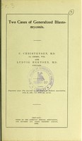 view Two cases of generalized blastomycosis / C. Christensen and Ludvig Hektoen.
