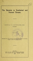 view The bacteria in scarlatinal and normal throats / Gustav F. Ruediger.